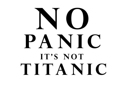 No panic it is not Titanic