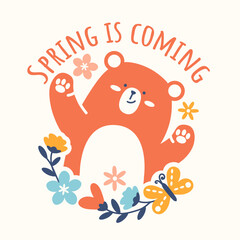 Funny bear and hand drawn style written message. Quirky cute cub with spring flowers. Bright colorful print. Isolated printable doodle illustration for t-shirt, tee, sweatshirt.