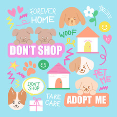 ADOPT, DON'T SHOP clip arts for animal, pet, vet, stickers, social media post, decorations, forever home, print, banner, cartoon character, mascot, cute patches, logo, card, tattoo, ads, dogs, paw