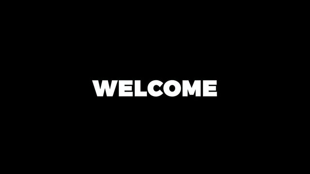 The word Welcome is revealed smoothly with line animation on a black background