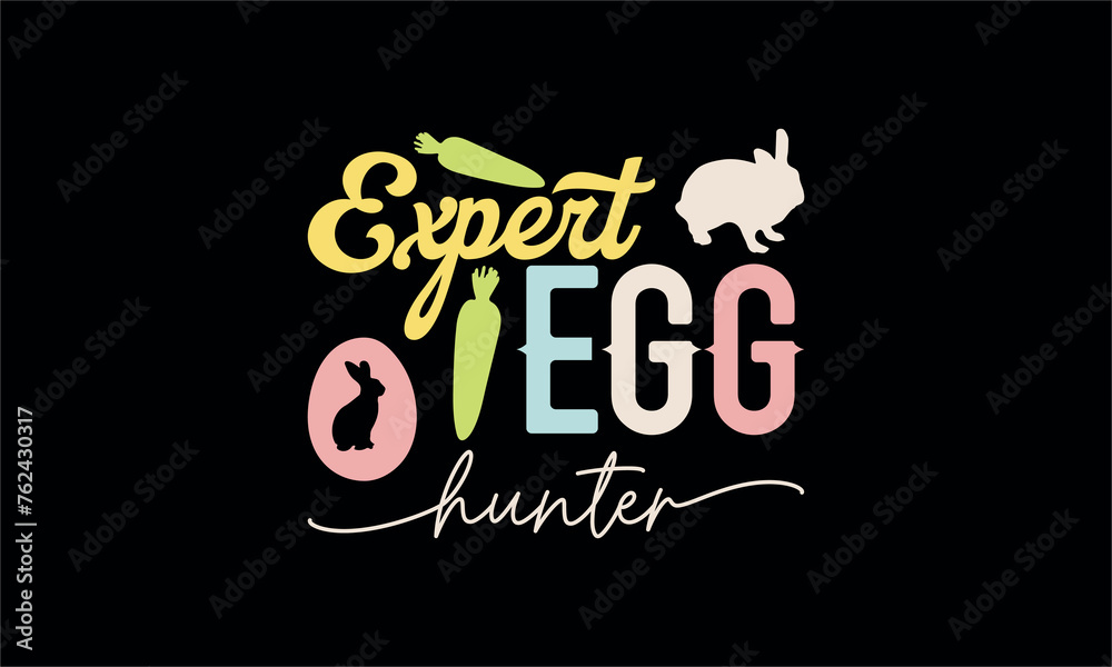 Wall mural expert egg hunter-Christian Easter t shirt design,  Hand drawn lettering phrase, Hand written vector sign, Bundle,Retro easter svg,funny easter svg,Printable Vector Illustration,Holiday,Cut Files Cric