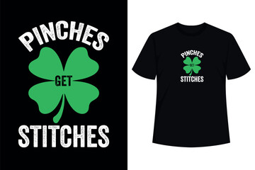 Pinches Get Stitches St. Patrick's Day T-Shirt - obrazy, fototapety, plakaty