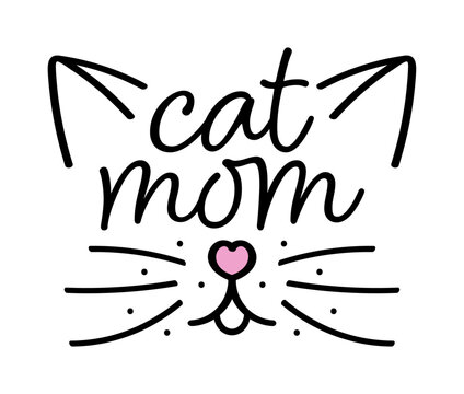 Cat Mom Handwritten Quote with pink nose and whiskers Cat lovers phrase Lettering