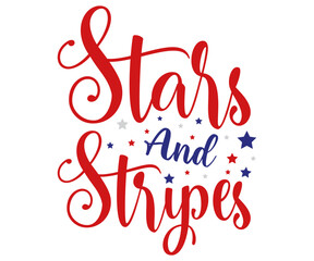 Stars and Stripes  Svg,4th of July,America Day,independence Day,USA Flag,Us Holidays,Patriotic,All American T-shirt