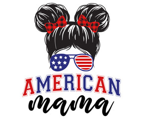America mama Svg,4th of July,America Day,independence Day,USA Flag,Us Holidays,Patriotic,All American T-shirt