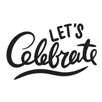 Let's Celebrate text isolated on transparent background. Hand drawn vector art.