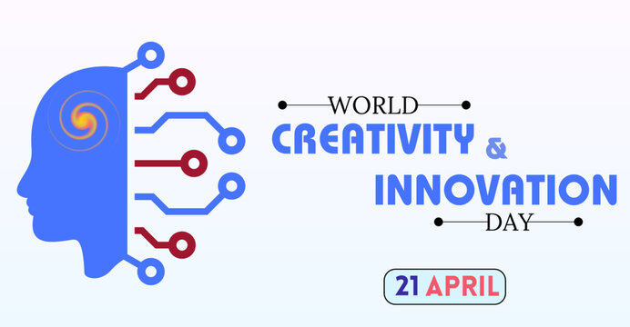 World Creativity and Innovation Day, 21 April. Innovate to Elevate: World Creativity Celebration