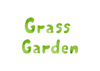 Green letters by hand in watercolor. Inscription garden grass