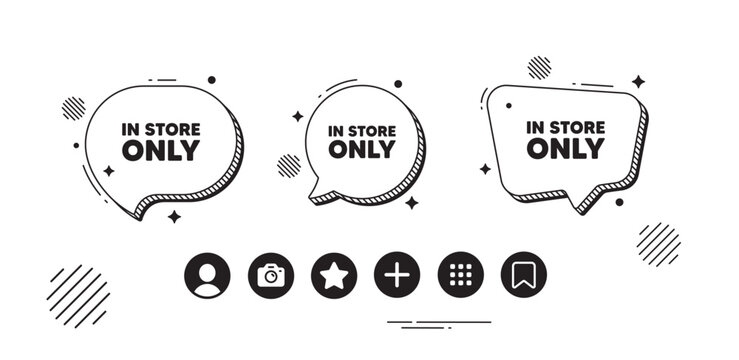 In store sale tag. Speech bubble offer icons. Special offer price sign. Advertising discounts symbol. Store sale chat text box. Social media icons. Speech bubble text balloon. Vector