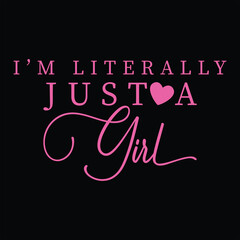 I’M LITERALLY JUST A GIRL  COQUETTE GIRL T-SHIRT DESIGN,