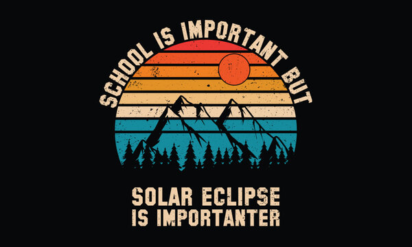 school is important but solar eclipse is  shirt design