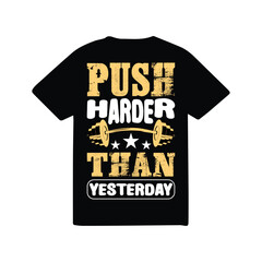 Push harder than yesterday  fitness quotes tshirt Design Template. Fitness & Diet Daily Fitness Sheets Gym Physical Activity Training Quotes T-shirt Design Template.