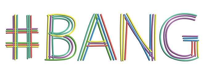 BANG Hashtag. Isolate neon doodle lettering text, multi-colored curved neon lines, like felt-tip pen, pensil. Hashtag #BANG for banner, t-shirts, mobile apps, typography, Adult resources - obrazy, fototapety, plakaty