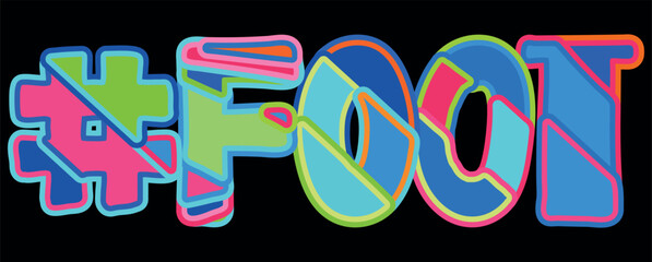 Hashtag # FOOT. Bright funny cartoon color doodle isolated typographic inscription. Illustrated text #FOOT for print, web resources, social network, advertising banner, t-shirt design.