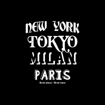 City names New York, Tokyo, Milan and Paris Typography artwork for t-shirts and sweatshirts in varsity vintage style. Typography slogan print with varsity mixed fonts style. 
