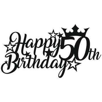 Happy 50th birthday queen crown star stars sign deign vector laser cut cake topper number text celebrate party 