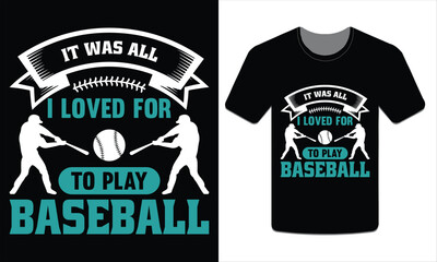 It was I loved for to play Baseball, Baseball t-shirt design Vector Art
