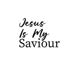 Jesus is My Saviour calligraphy text isolated on a white background