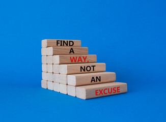 Find a Way not an Excuse symbol. Wooden blocks with words Find a Way not an Excuse. Beautiful blue...