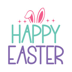 Happy Easter typography clip art design on plain white transparent isolated background for card, shirt, hoodie, sweatshirt, apparel, tag, mug, icon, poster or badge