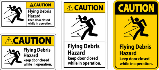 Caution sign indicating the risk of flying debris, advising to keep the door closed.