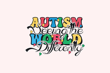 Autism Seeing the World Differently EPS T-shirt Design