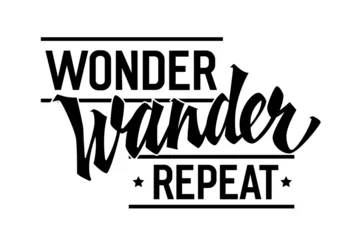 Deurstickers Wonder, Wander, Repeat, lettering design with retro-inspired modern calligraphy. Motivational motto quote for outdoor experience. Isolated typography template suitable for logos, prints, fashion © Olga