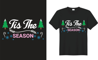 Tis The Season Graphic T-shirt Design. Tis The Season.