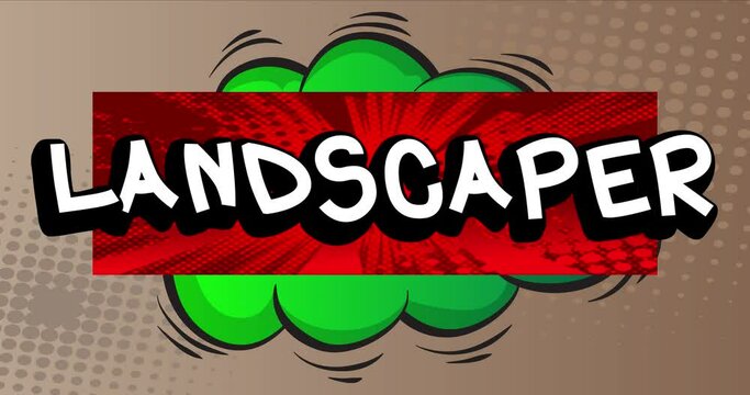 Landscaper. Motion poster. 4k animated Comic book word text moving on abstract comics background. Retro pop art style.