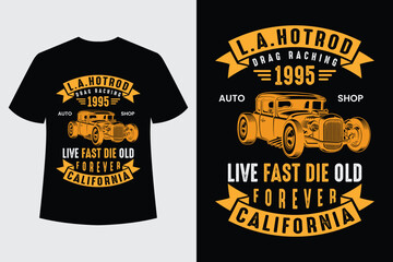 La hotrod drag racing California hot rod t shirt design - obrazy, fototapety, plakaty