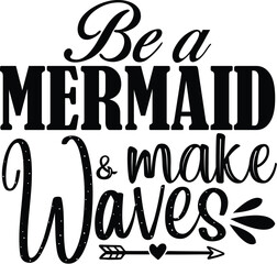Naklejka premium be a mermaid & make waves