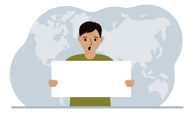 The concept of world attention. A man holds a white poster in his hands against the background of a world map. Vector flat illustration