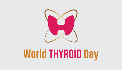 World Thyroid Day observed every year in May 25. Template for background, banner, card, poster with text inscription.