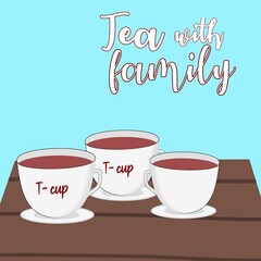 Cups of tea placed on wooden table with blue background with tagline tea with family
