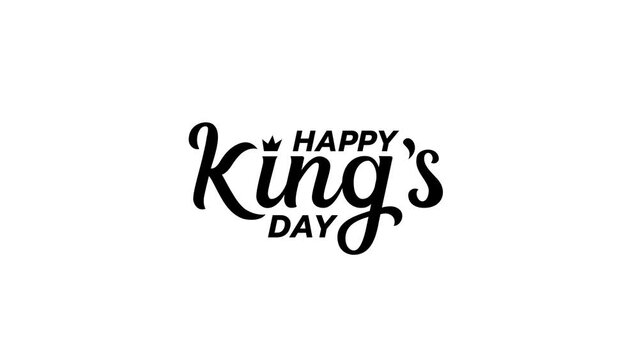happy king's day text animation with beautiful lettering in black and white.