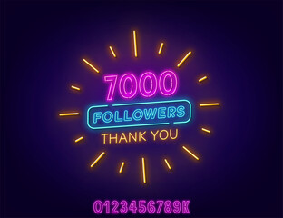 Neon message Thank You 7000 Followers on a dark background. Template with numbers to celebrate the increase in blog subscribers