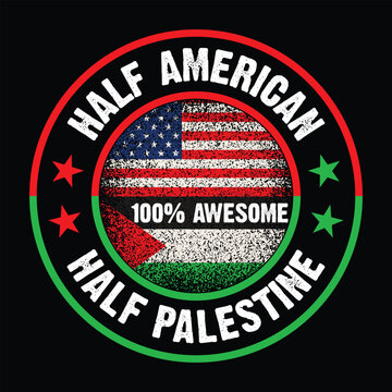 Palestine American Flag. Half American 100% Awesome Half Palestine. Free Palestine,Free Gaza.Palestine Usa Flag T Shirt,Logo Print Design Vector Illustration..