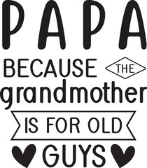 Papa because the grandmother