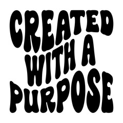 Created With A Purpose