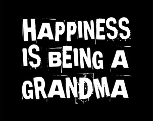 happiness is being a grandma simple typography with black background