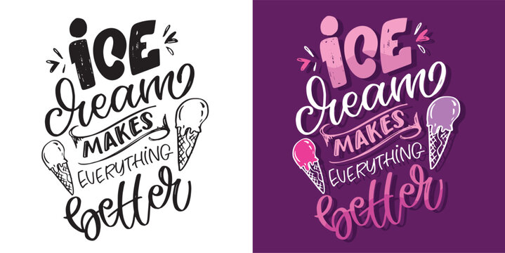 Cute hand drawn doodle lettering postcard about ice-cream. T-shirt design, mug print, tee design, lettering art. 100% vector image