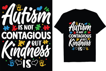 AUTISM IS NOT CONTAGIOUS BUT KINDNESS IS