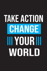 Take action change your world t shirt