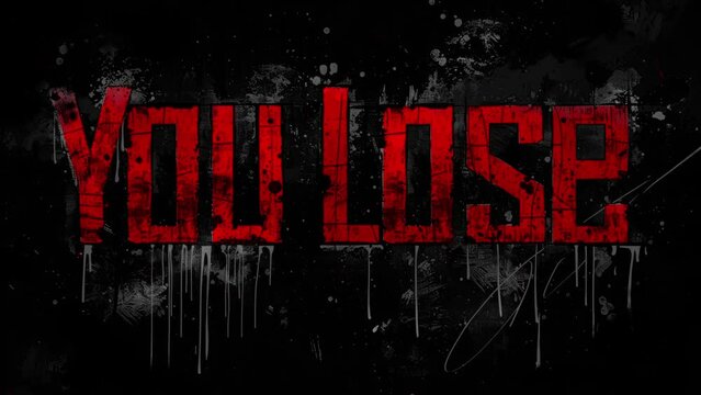 "You lose" Grunge red text on a black background