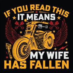 If You Read This It Means My Wife Has Fallen Bike Retro Vintage Motorcycle T-Shirt Design Biker Riding