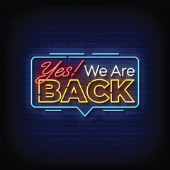 Neon Sign yes we are back with brick wall background vector