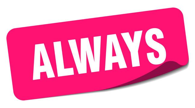 always sticker. always label