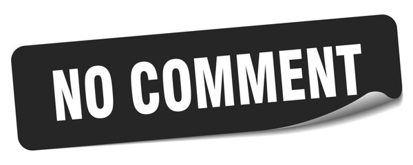 no comment sticker. no comment label