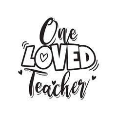One Loved Teacher Vector Design on White Background