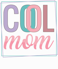 Cool Mom, Mama, Mom lover, Mother's Day T-shirt Design. Ready to print for apparel, poster, and illustration. Modern, simple, lettering.


 